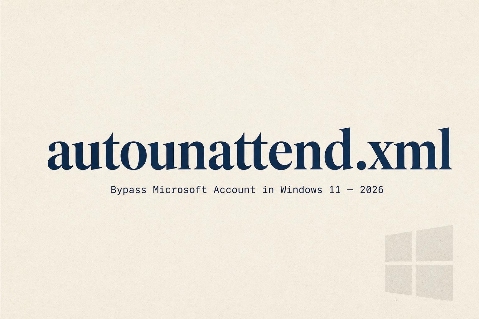 Generator autounattend.xml Windows 11 - Ghid Cont Local 2026